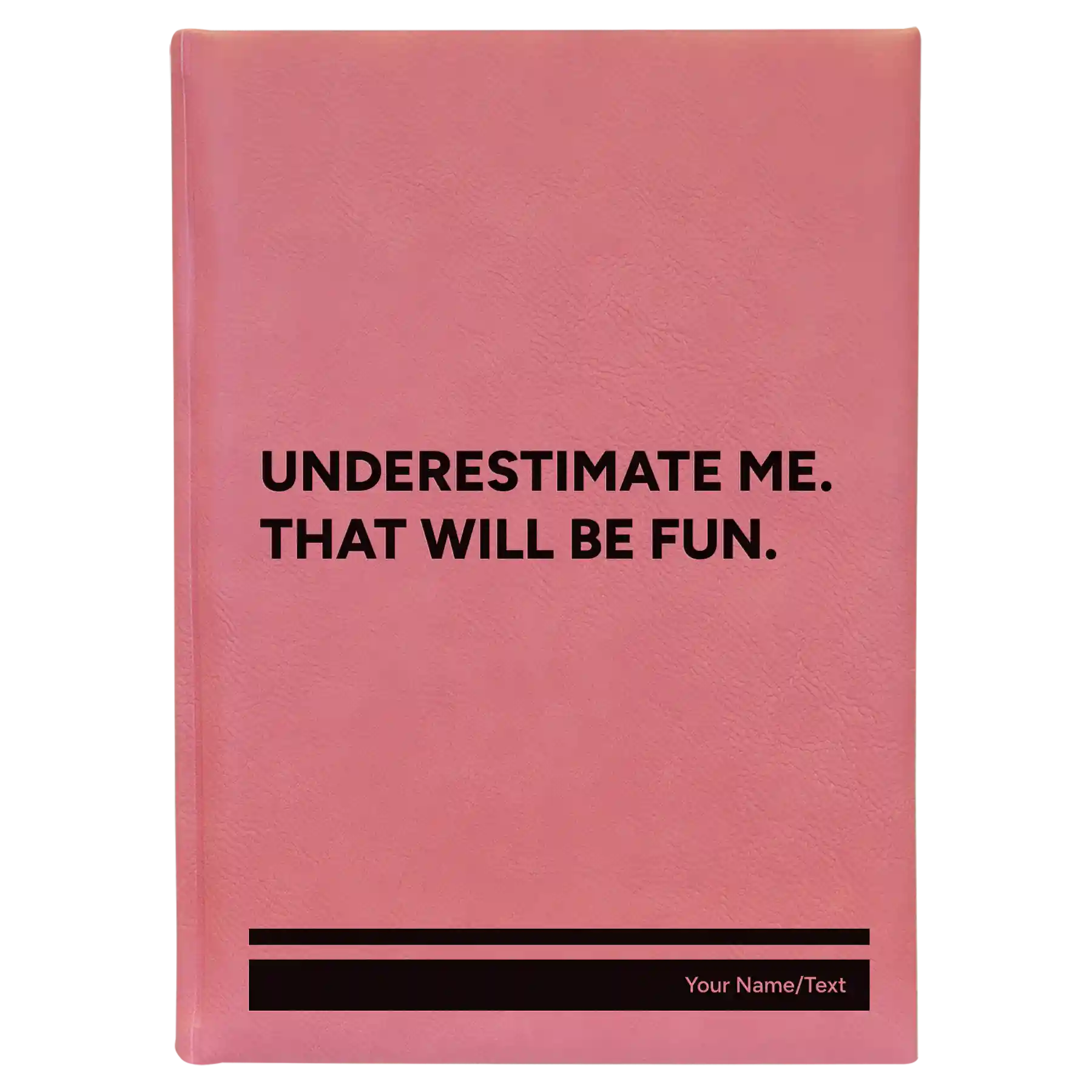 Large pink leatherette sketch book laser etched with 'Underestimate Me' design