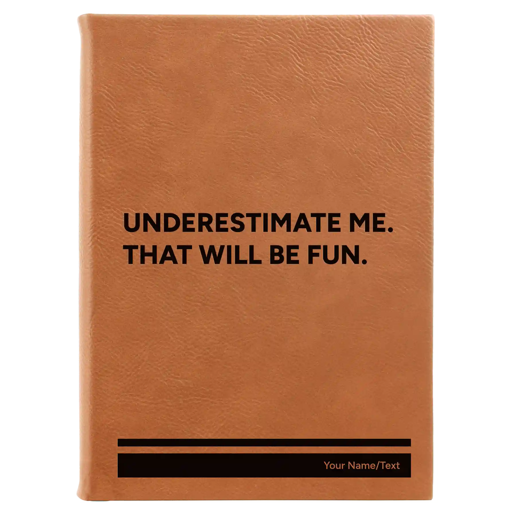 Large rawhide leatherette journal laser etched with 'Underestimate Me' design