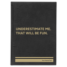 Large black/gold leatherette sketch book laser etched with 'Underestimate Me' design