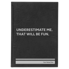 Large black/silver leatherette journal laser etched with 'Underestimate Me' design
