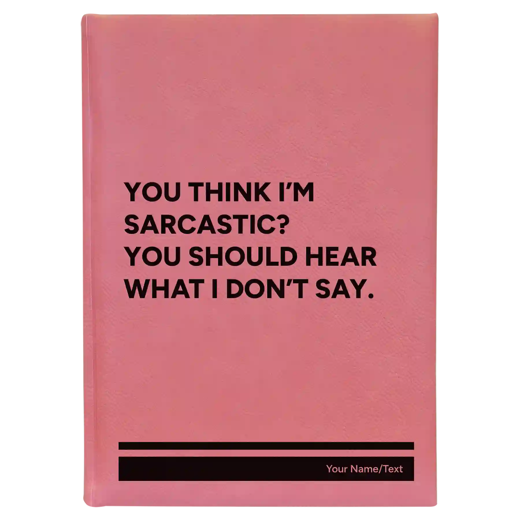 Large pink leatherette sketch book laser etched with 'I Dont Say' design