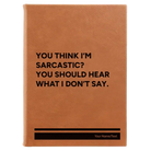 Large rawhide leatherette journal laser etched with 'I Dont Say' design