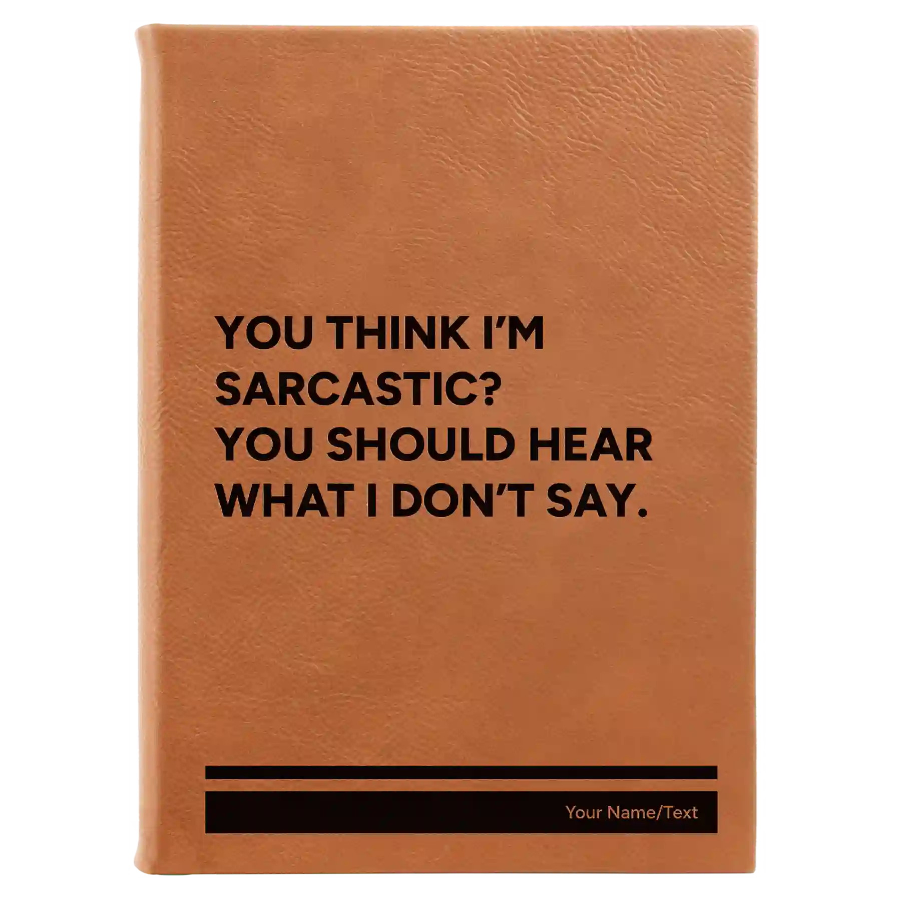 Large rawhide leatherette sketch book laser etched with 'I Dont Say' design