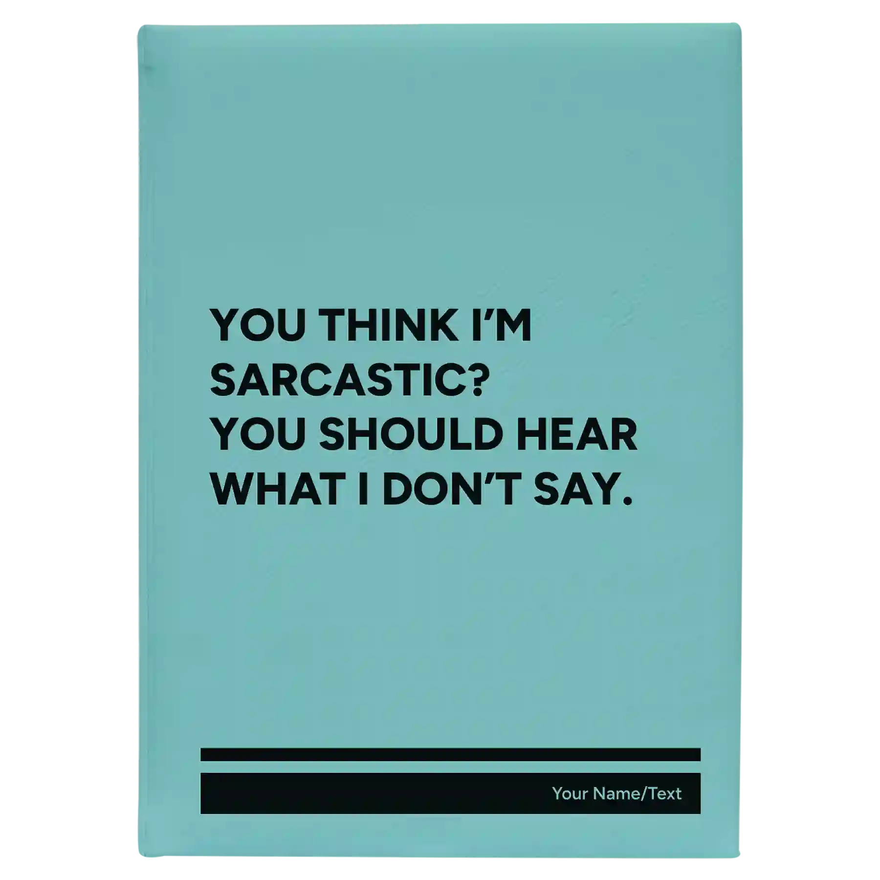 Large teal leatherette sketch book laser etched with 'I Dont Say' design