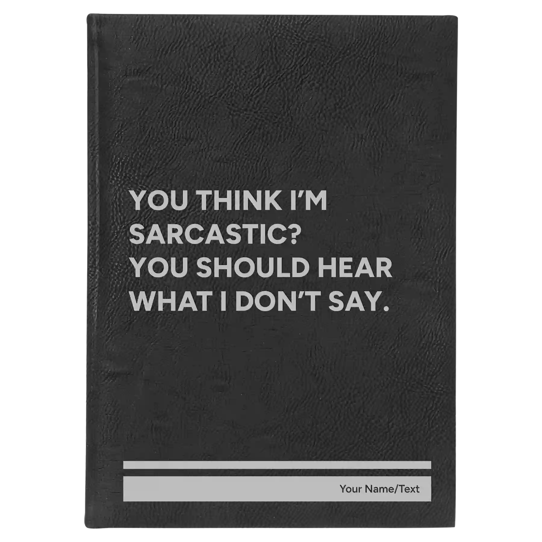 Large black/silver leatherette sketch book laser etched with 'I Dont Say' design