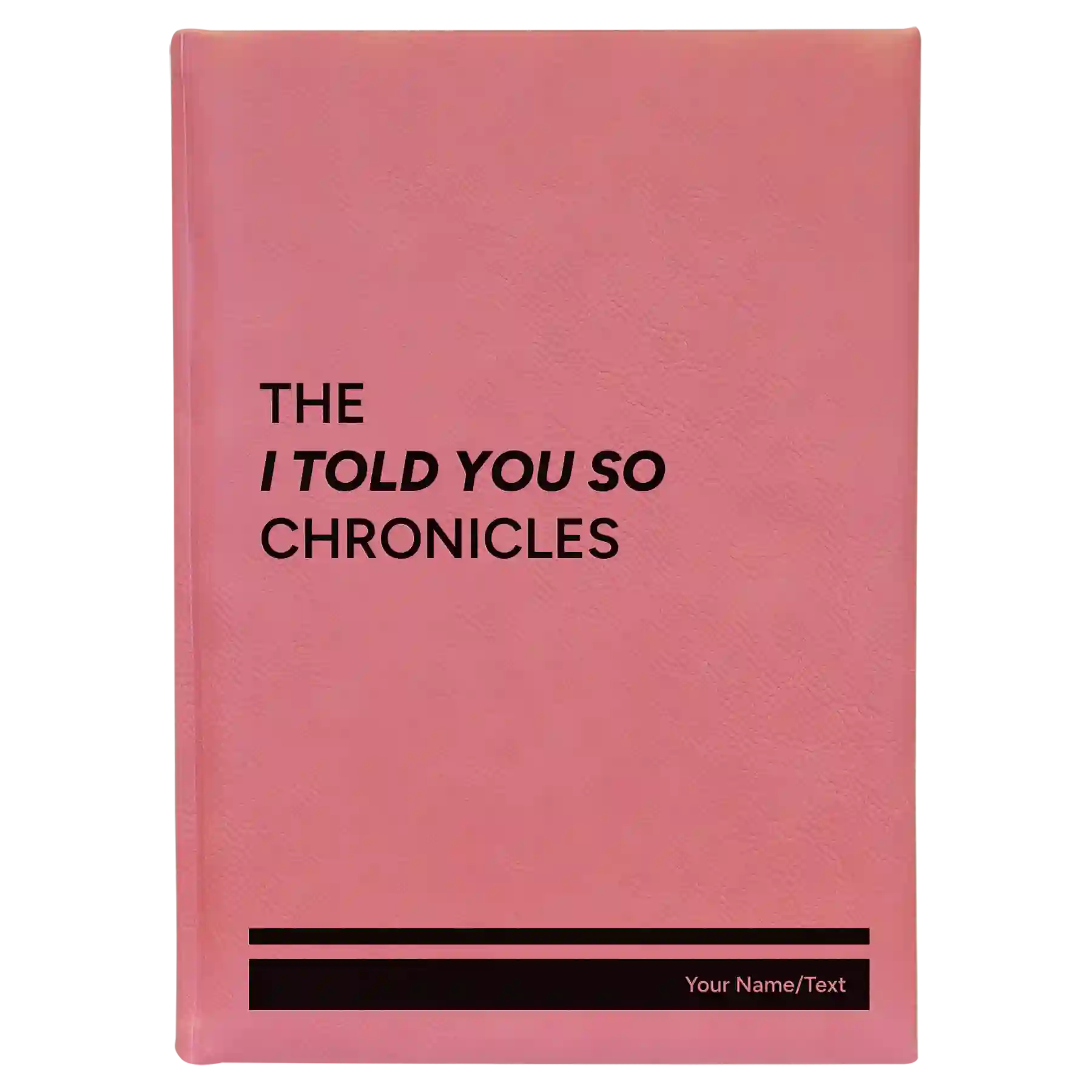 Large pink leatherette journal laser etched with 'Told You So' design
