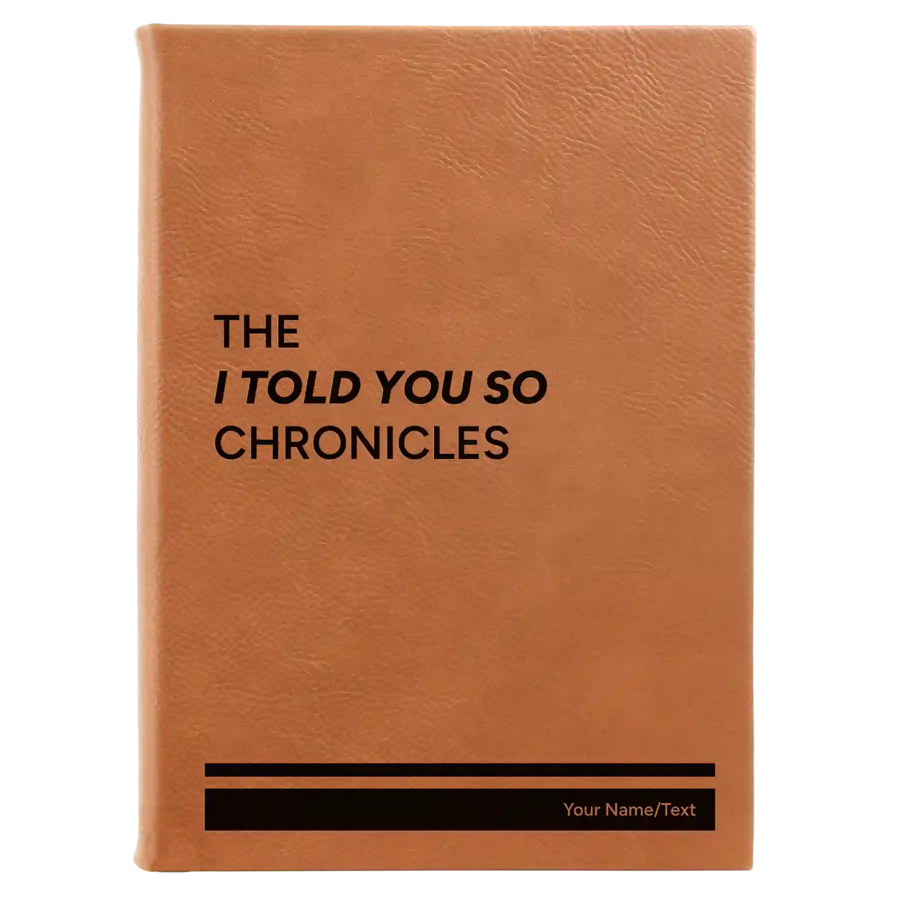 Large rawhide leatherette journal laser etched with 'Told You So' design