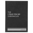 Large black/silver leatherette journal laser etched with 'Told You So' design