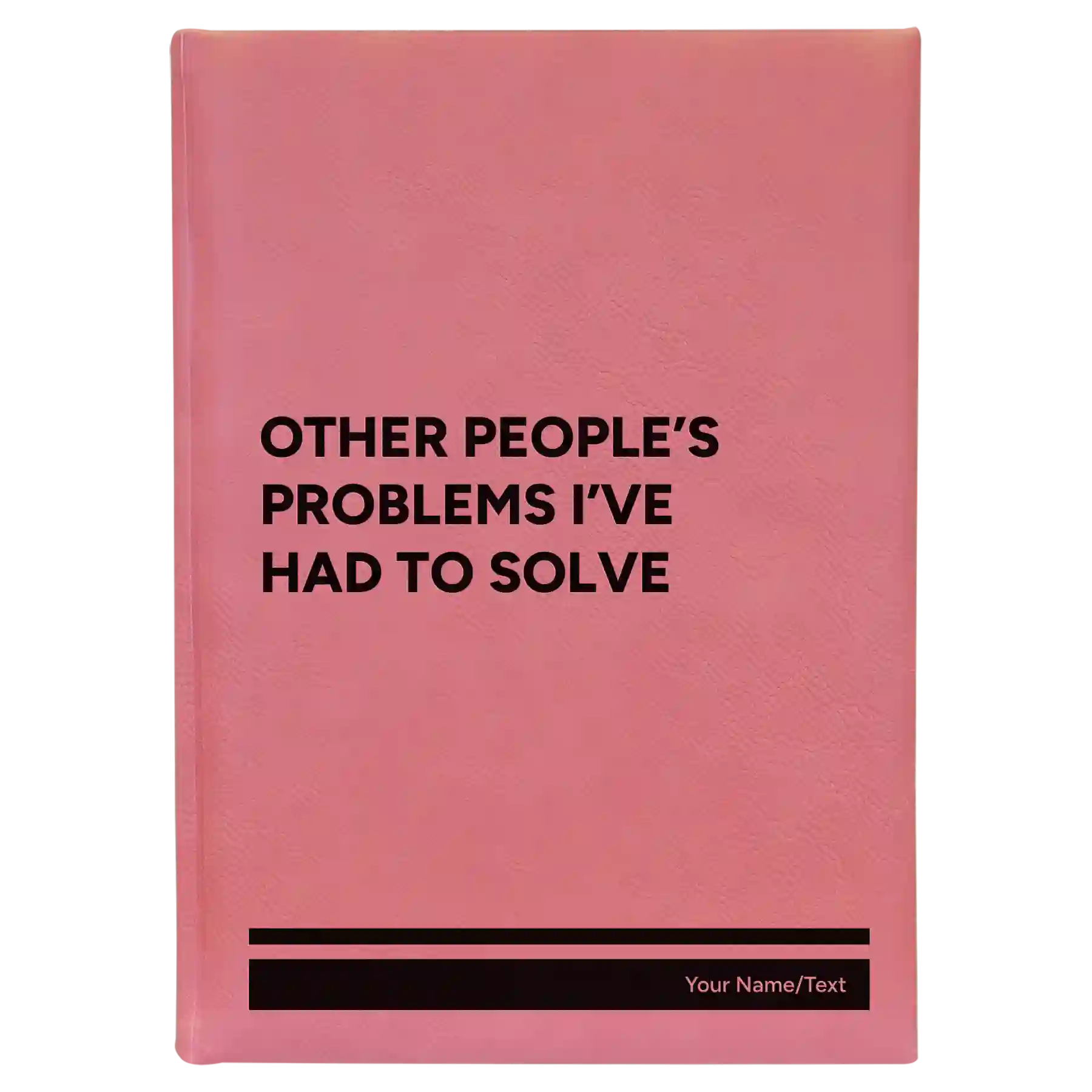 Large pink leatherette sketch book laser etched with 'Other Peoples Problems' design
