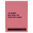 Large pink leatherette sketch book laser etched with 'Roll My Eyes' design