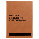 Large rawhide leatherette sketch book laser etched with 'Roll My Eyes' design