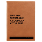 Large rawhide leatherette journal laser etched with 'Seemed Like a Good Idea' design