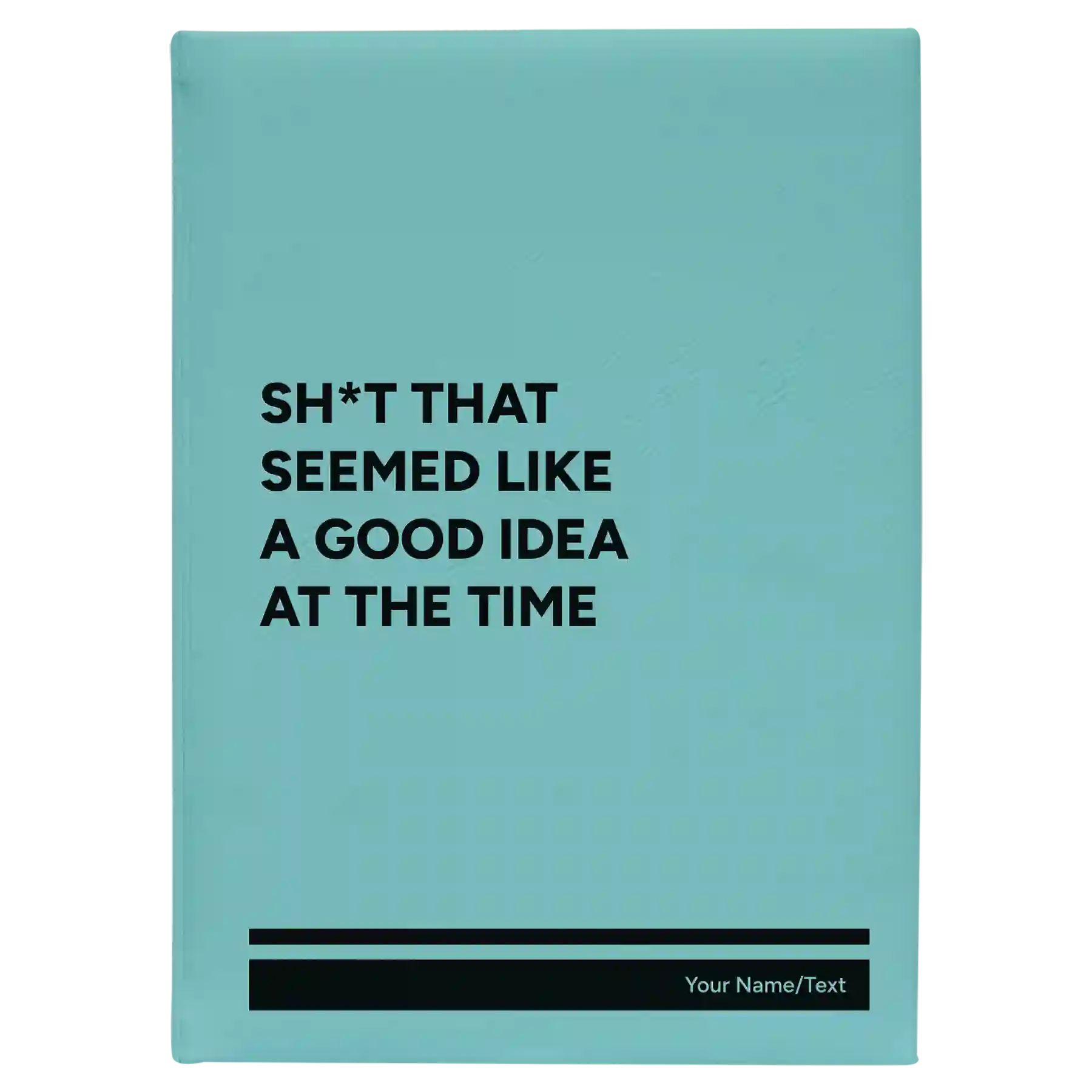 Large teal leatherette sketch book laser etched with 'Seemed Like a Good Idea' design