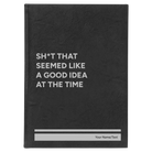 Large black/silver leatherette journal laser etched with 'Seemed Like a Good Idea' design