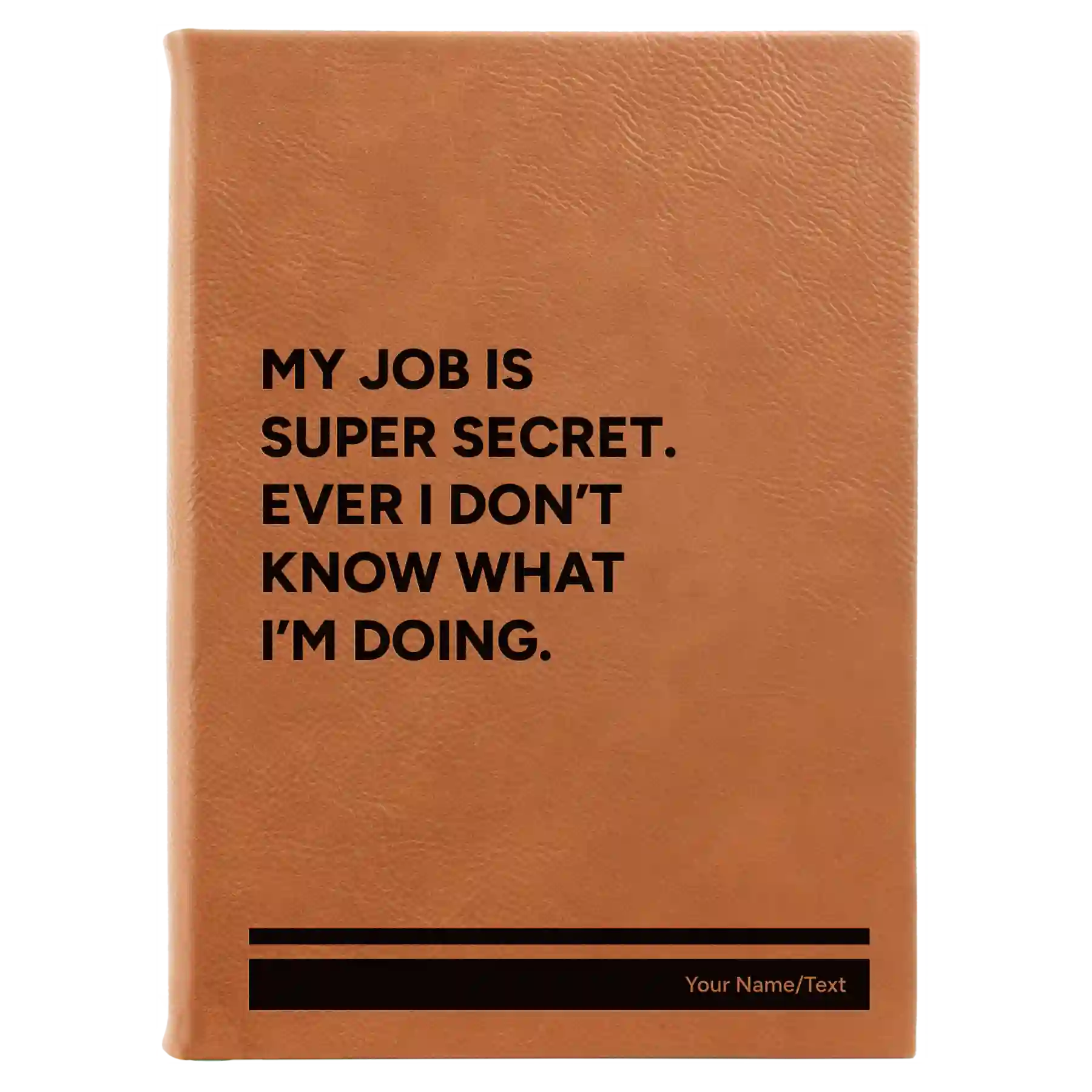 Large rawhide leatherette sketch book laser etched with 'My Job is Super Secret' design