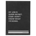 Large black/silver leatherette sketch book laser etched with 'My Job is Super Secret' design