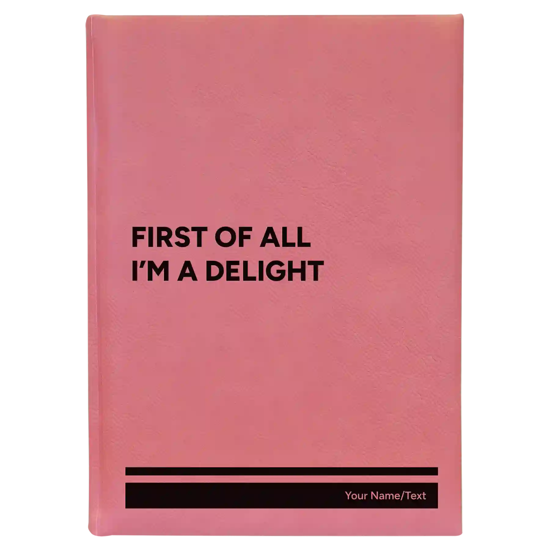 Large pink leatherette journal laser etched with 'Im a Delight' design