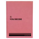 Large pink leatherette journal laser etched with 'You Decide' design