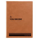 Large rawhide leatherette journal laser etched with 'You Decide' design