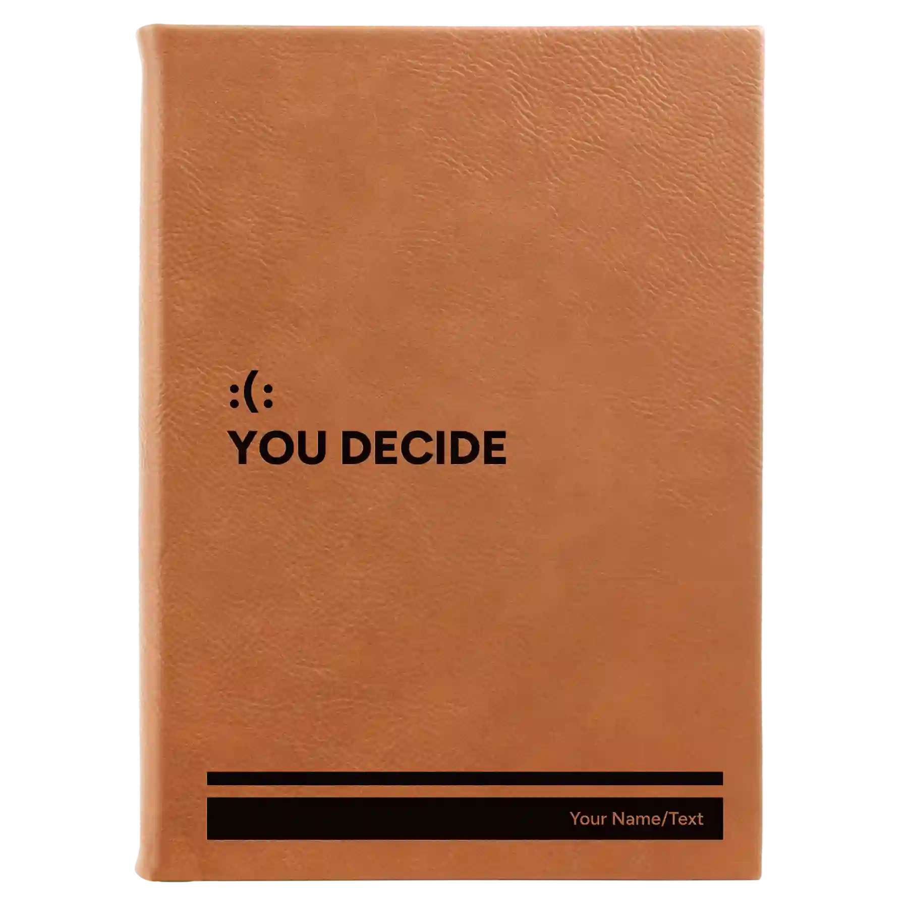 Large rawhide leatherette journal laser etched with 'You Decide' design