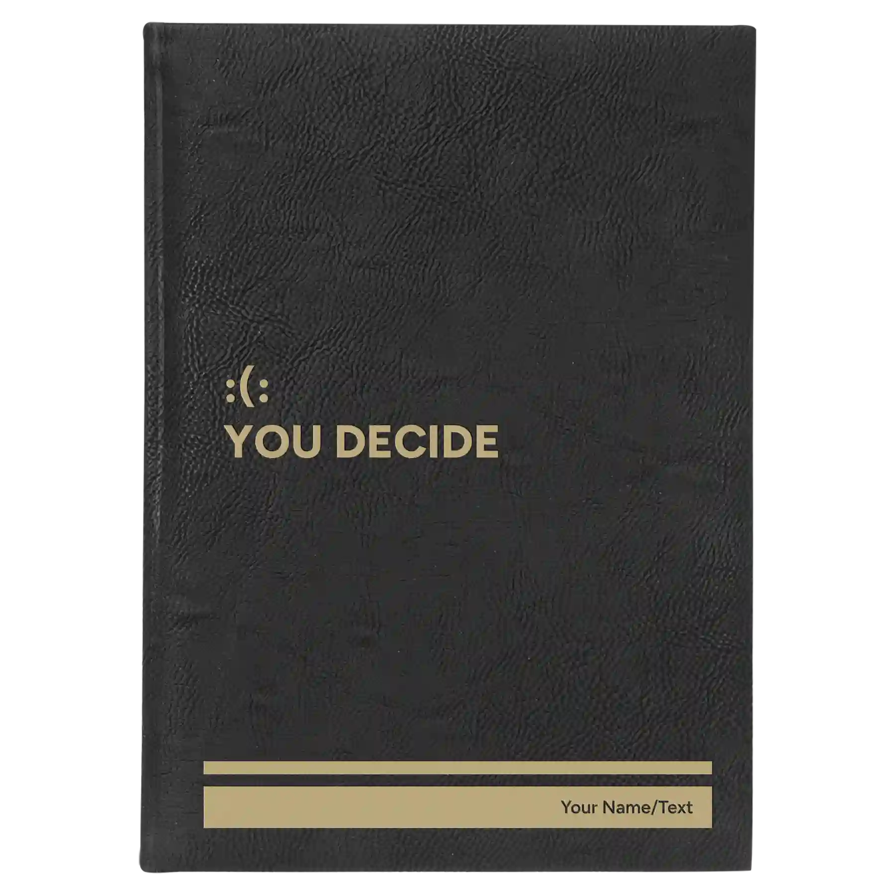 Large black/gold leatherette sketch book laser etched with 'You Decide' design