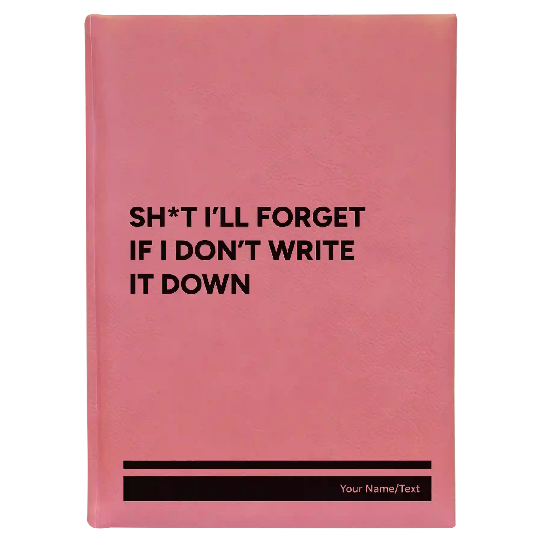 Large pink leatherette journal laser etched with 'Sht Ill Forget' design