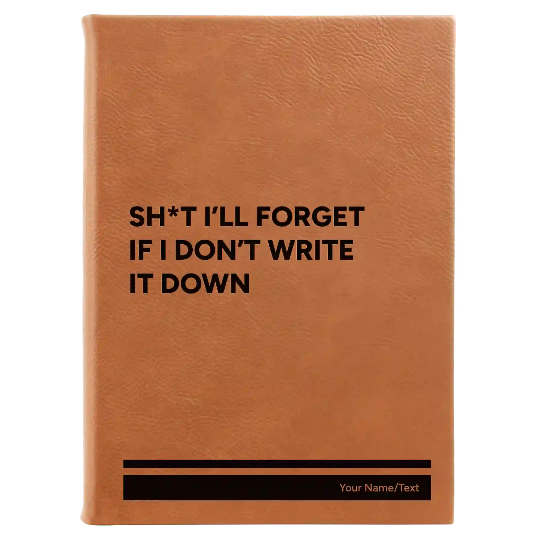 Large rawhide leatherette sketch book laser etched with 'Sht Ill Forget' design