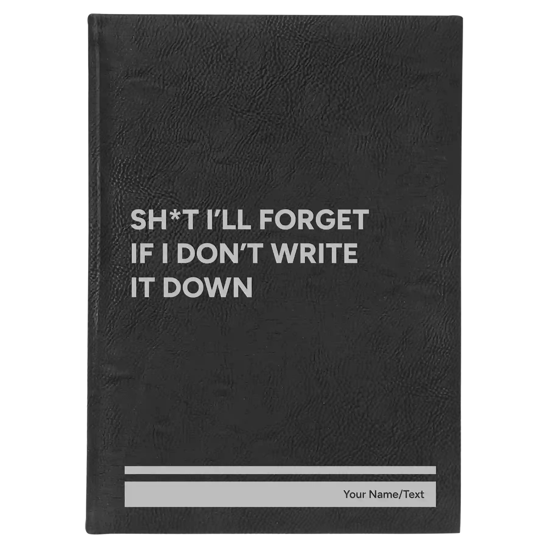 Large black/silver leatherette sketch book laser etched with 'Sht Ill Forget' design