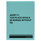 Large teal leatherette journal laser etched with 'Boring Without Me' design