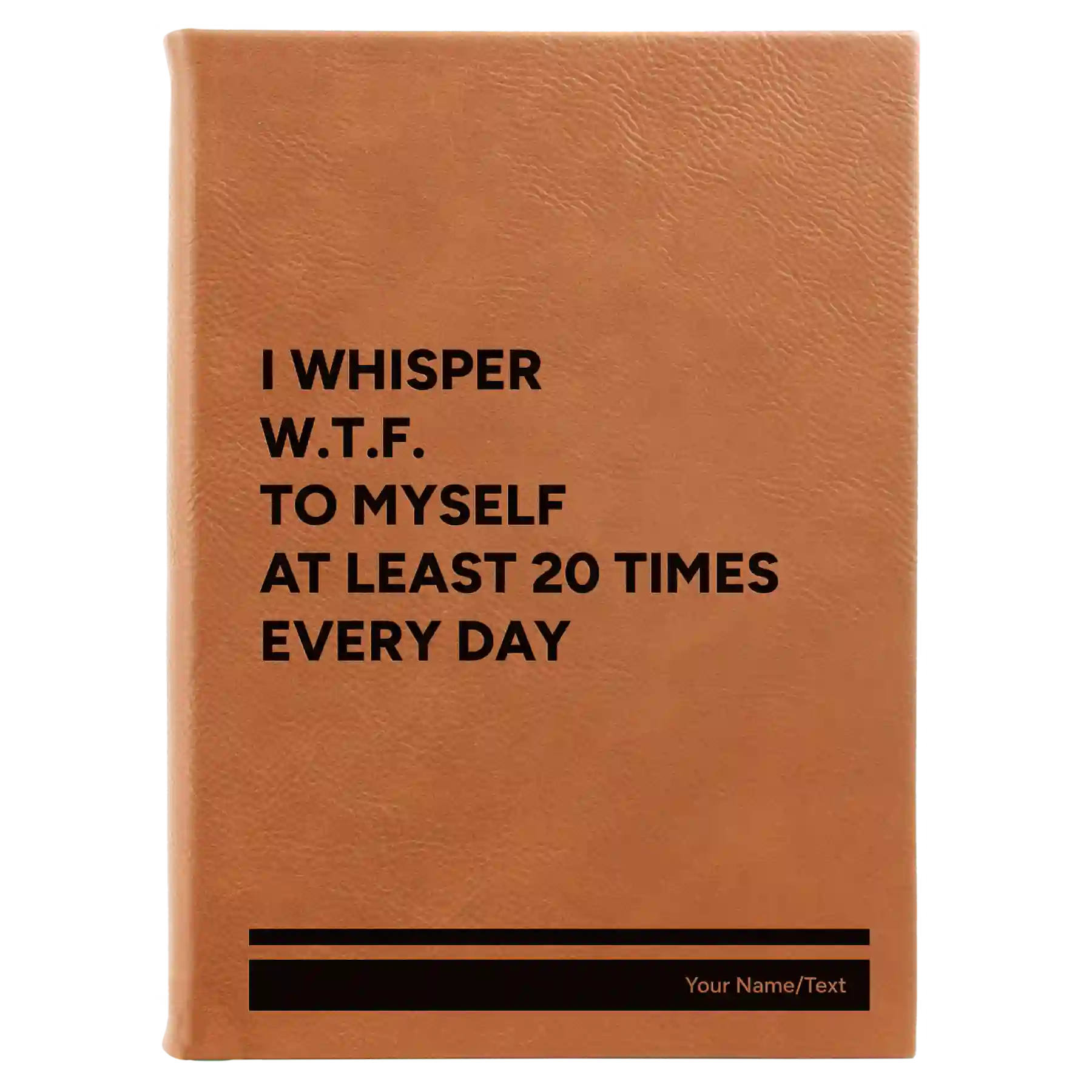 Large rawhide leatherette journal laser etched with 'Whisper WTF' design