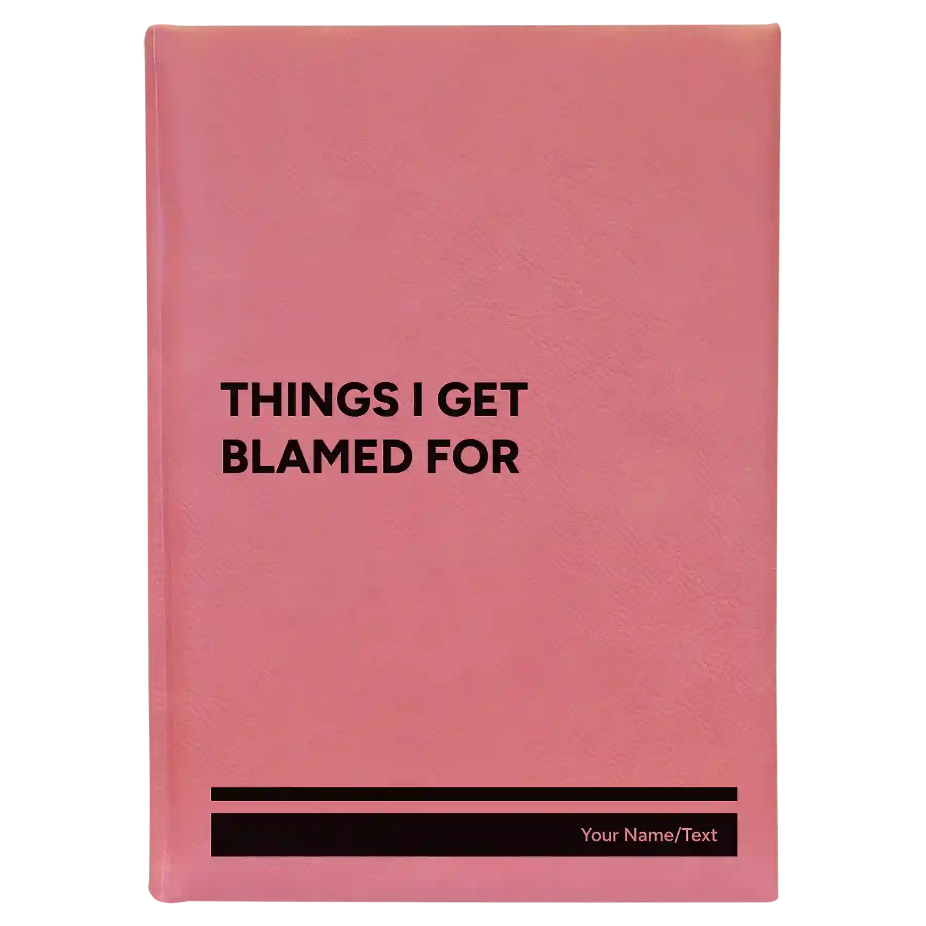 Large pink leatherette journal laser etched with 'Things I Get Blamed For' design
