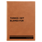 Large rawhide leatherette journal laser etched with 'Things I Get Blamed For' design