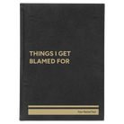 Large black/gold leatherette journal laser etched with 'Things I Get Blamed For' design