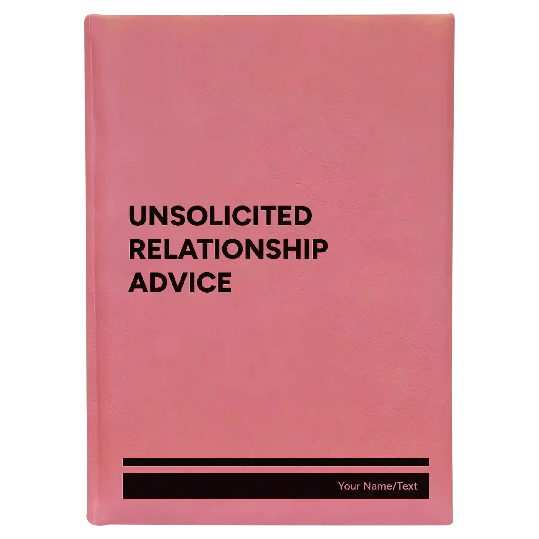 Large pink leatherette journal laser etched with 'Unsolicited Relationship Advice' design