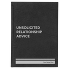 Large black/silver leatherette journal laser etched with 'Unsolicited Relationship Advice' design