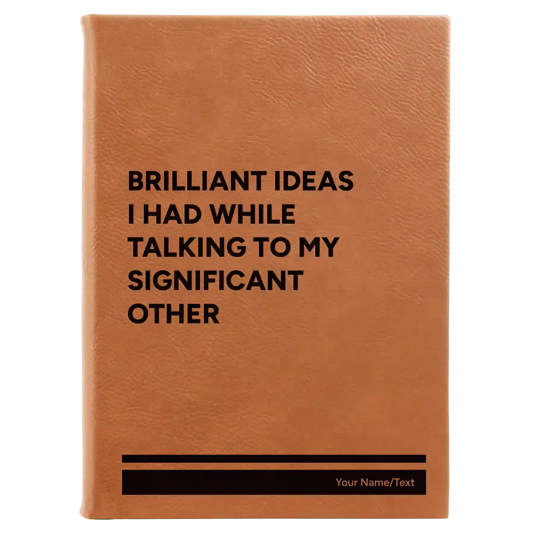 Large rawhide leatherette journal laser etched with 'Brilliant Ideas I Had' design