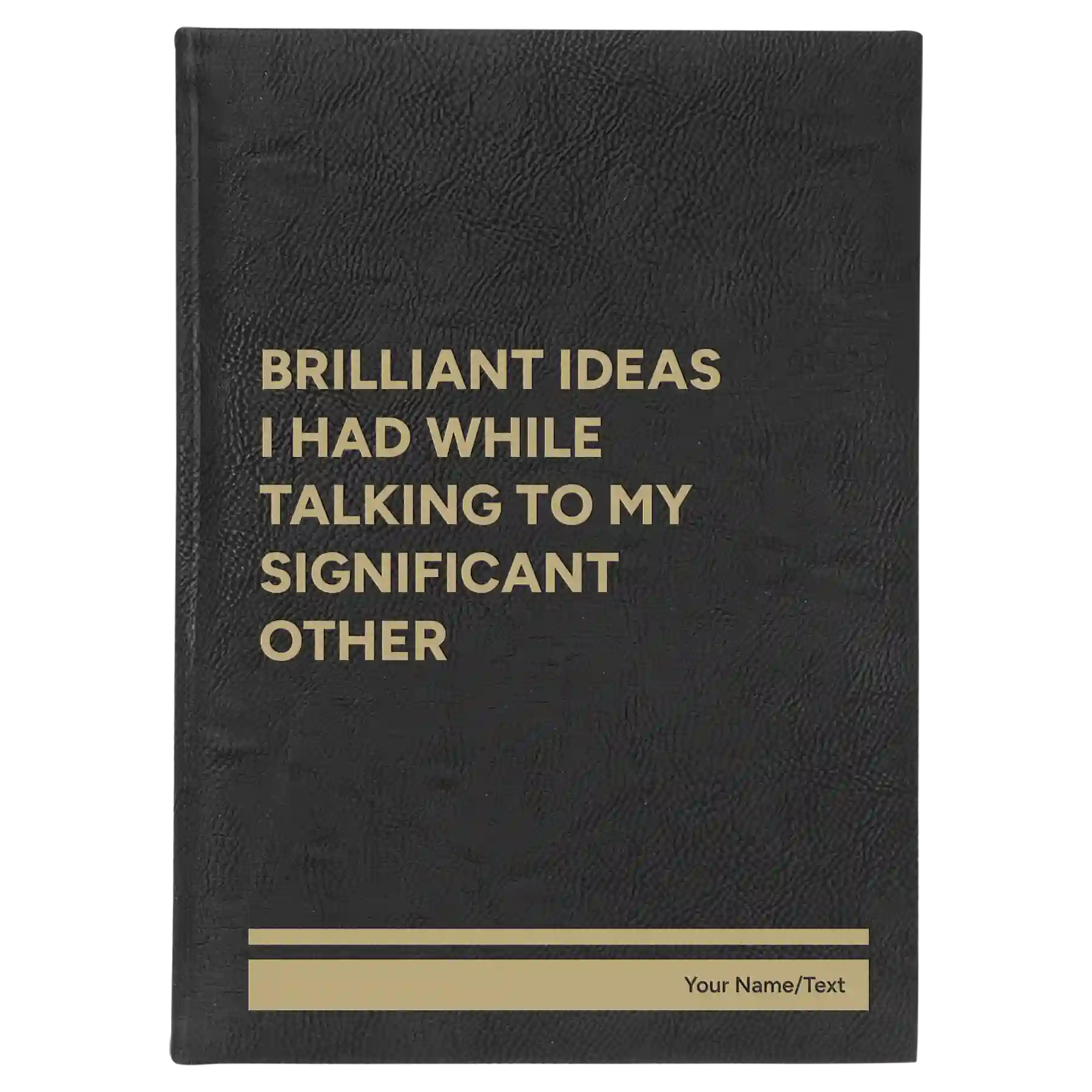 Large black/gold leatherette journal laser etched with 'Brilliant Ideas I Had' design