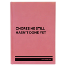 Large pink leatherette journal laser etched with 'Chores He Still Hasnt Done' design