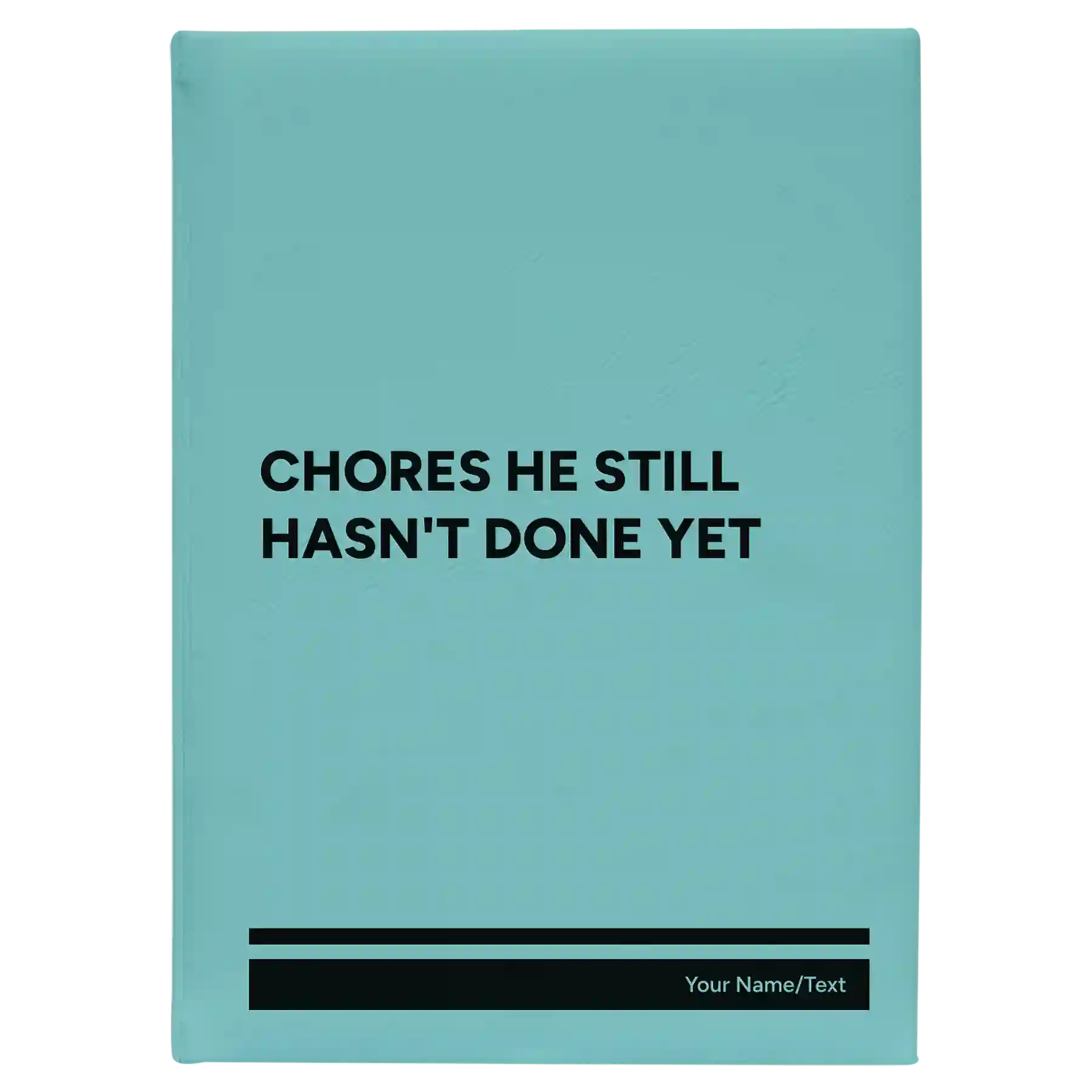 Large teal leatherette journal laser etched with 'Chores He Still Hasnt Done' design