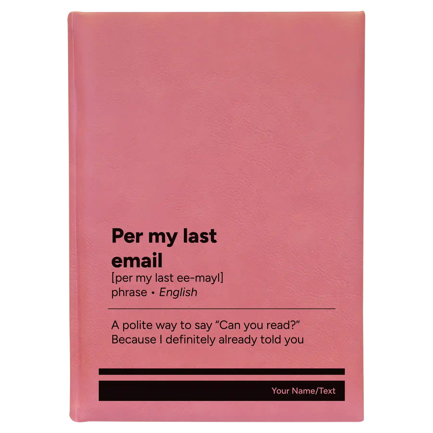 Large pink leatherette journal laser etched with 'Per My Last Email' design
