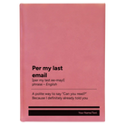 Large pink leatherette sketch book laser etched with 'Per My Last Email' design