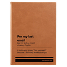 Large rawhide leatherette sketch book laser etched with 'Per My Last Email' design