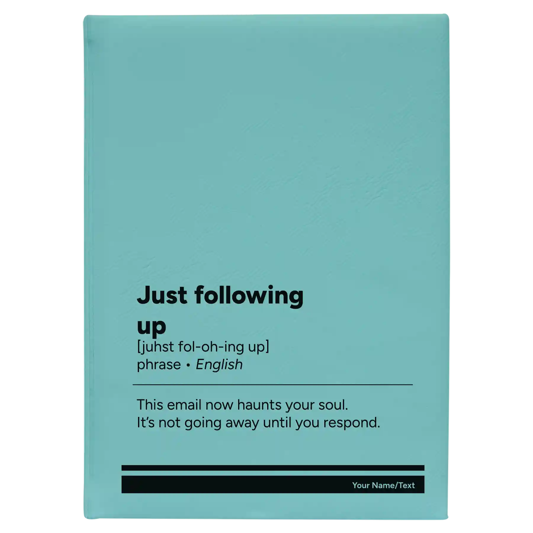 Large teal leatherette sketch book laser etched with 'Just Following Up' design