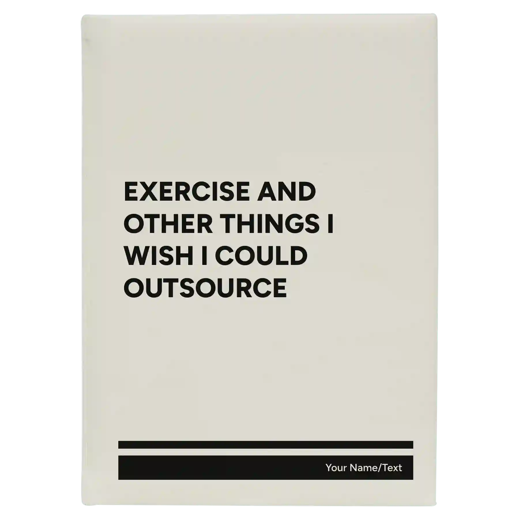 Large white leatherette journal laser etched with 'Exercise and other things I wish I could outsource' design