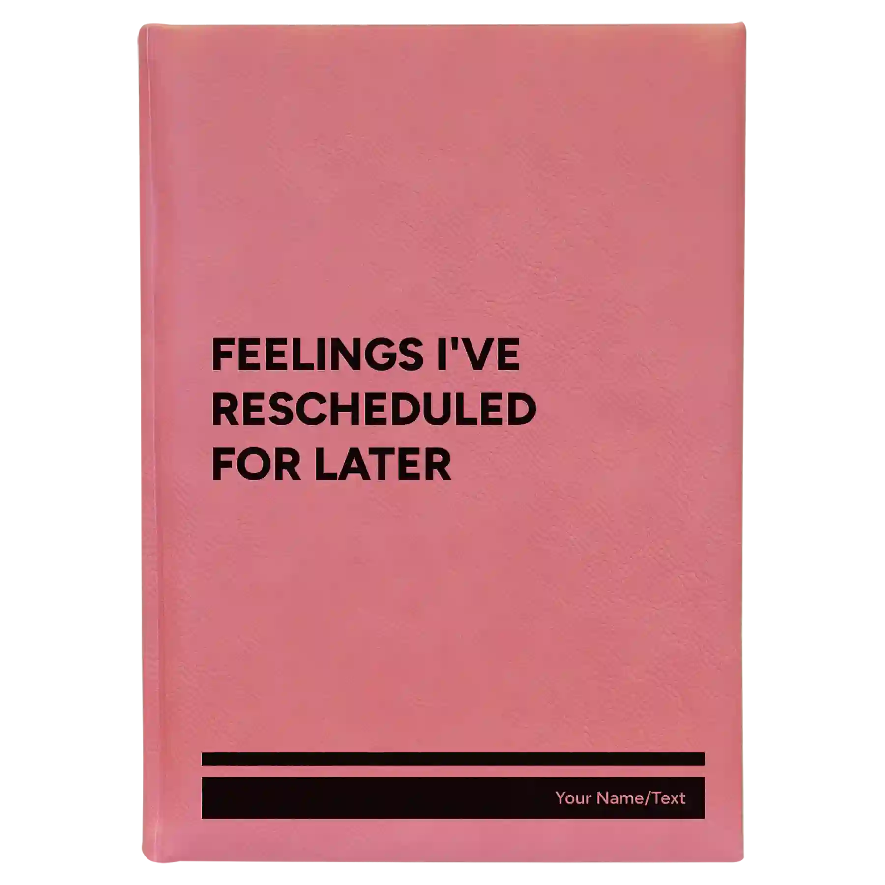 Large pink leatherette sketch book laser etched with 'Feelings Ive rescheduled for later' design