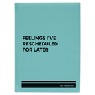 Large teal leatherette journal laser etched with 'Feelings Ive rescheduled for later' design