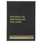 Large black/gold leatherette journal laser etched with 'Feelings Ive rescheduled for later' design