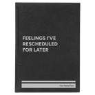 Large black/silver leatherette journal laser etched with 'Feelings Ive rescheduled for later' design