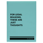 Large teal leatherette journal laser etched with 'For Legal Reasons These are Just thoughts' design