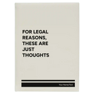 Large white leatherette journal laser etched with 'For Legal Reasons These are Just thoughts' design